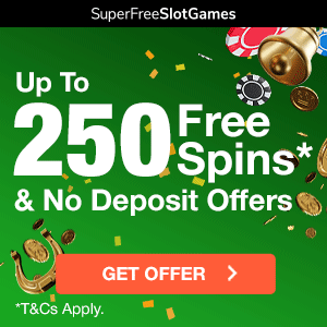 Get Up To 250 Free Spins* & No Deposit Offers!